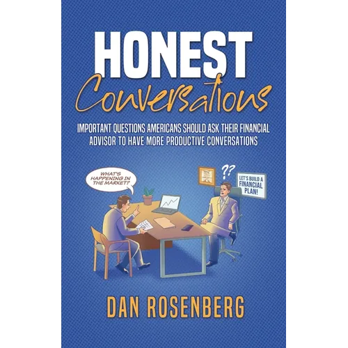 Honest Conversations: Important Questions Americans Should Ask Their Financial Advisor to Have More Productive Conversations
