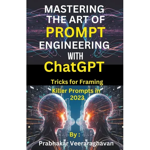 Mastering the Art of Prompt Engineering with ChatGPT