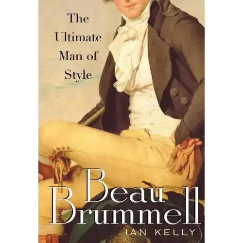 Beau Brummell: The Ultimate Man of Style