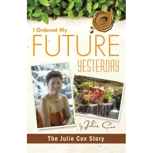 I Ordered My Future Yesterday: The Julie Cox Story