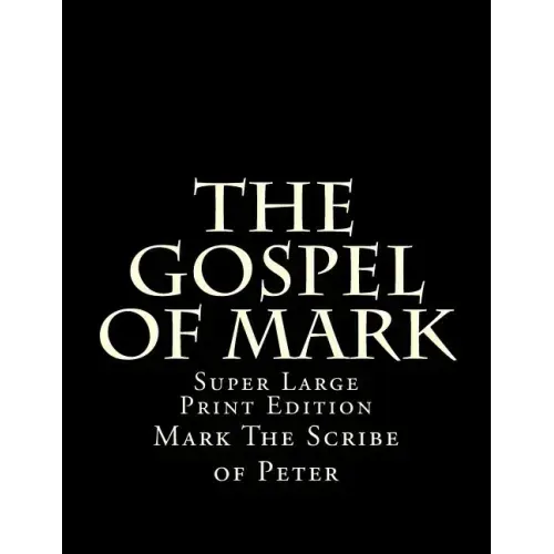 The Gospel of Mark: Super Large Print Edition