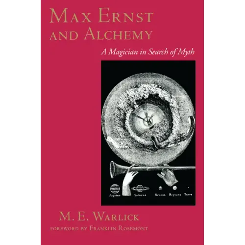 Max Ernst and Alchemy: A Magician in Search of Myth
