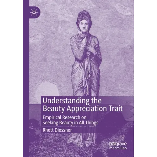 Understanding the Beauty Appreciation Trait: Empirical Research on Seeking Beauty in All Things