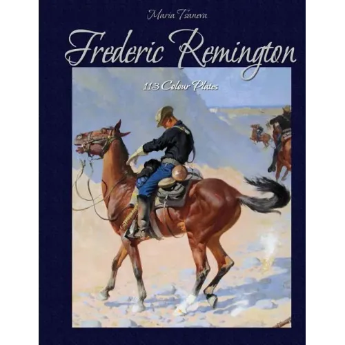 Frederic Remington: 113 Colour Plates