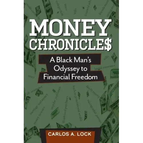Money Chronicle$: A Black Man's Odyssey to Financial Freedom