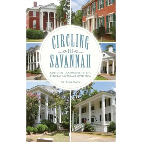 Circling the Savannah: Cultural Landmarks of the Central Savannah River Area