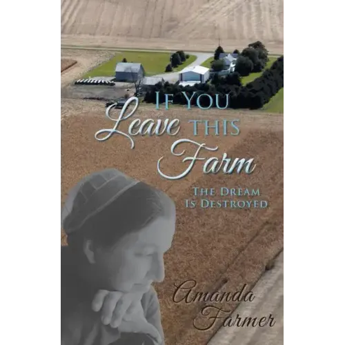 If You Leave This Farm: The Dream Is Destroyed