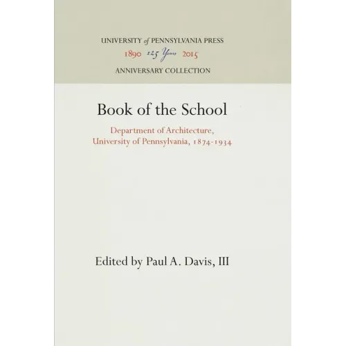 Book of the School: Department of Architecture, University of Pennsylvania, 1874-1934