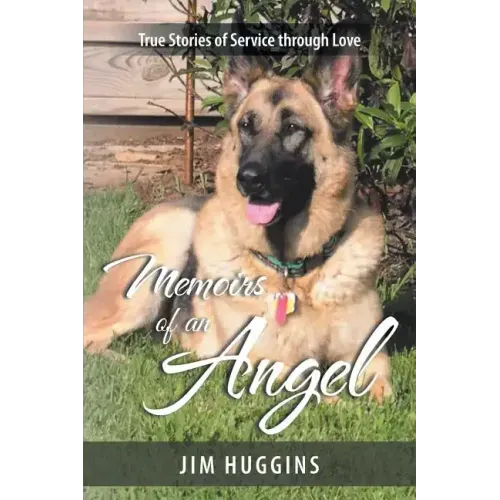 Memoirs of an Angel: True Stories of Service through Love