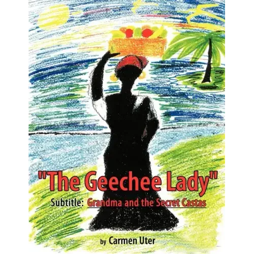 The Geechee Lady: Grandma and the Secret Castas