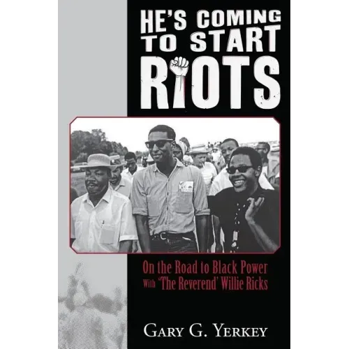 He's Coming to Start Riots: On the Road to Black Power With 'The Reverend' Willie Ricks