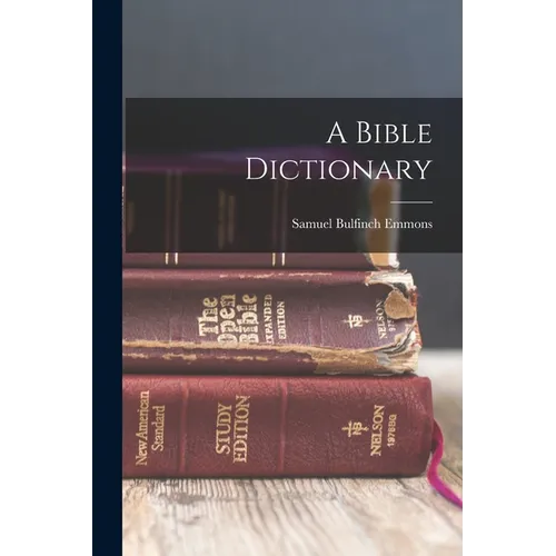 A Bible Dictionary