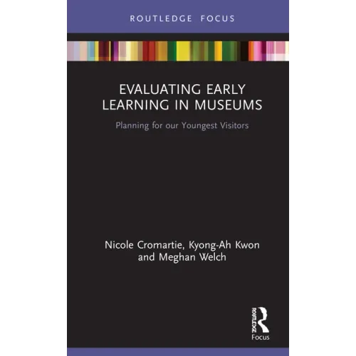 Evaluating Early Learning in Museums: Planning for Our Youngest Visitors