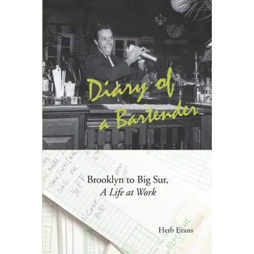 Diary of a Bartender: Brooklyn to Big Sur, a life at work