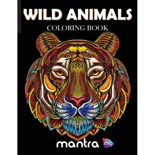 Wild Animals Coloring Book: Coloring Book for Adults: Beautiful Designs for Stress Relief, Creativity, and Relaxation