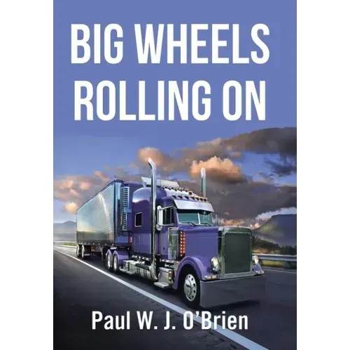 Big Wheels Rolling On