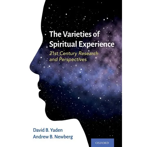 Varieties of Spiritual Experience: 21st Century Research and Perspectives