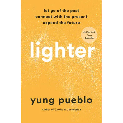 Lighter: Let Go of the Past, Connect with the Present, and Expand the Future