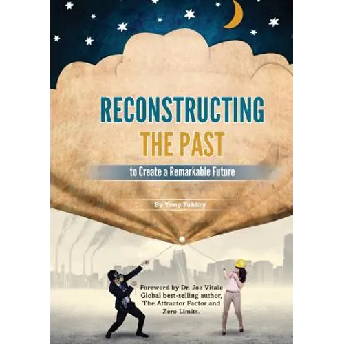 Reconstructing the Past to Create a Remarkable Future