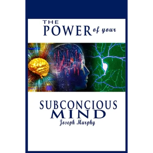 The Power of Your Subconscious Mind