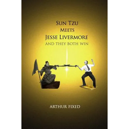 Sun Tzu Meets Jesse Livermore: And They Both Win
