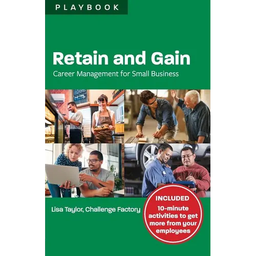 Retain and Gain: Career Management for Small Business Playbook