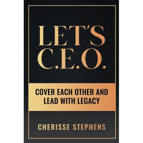 Let's C.E.O Cover Each Other and Lead With Legacy