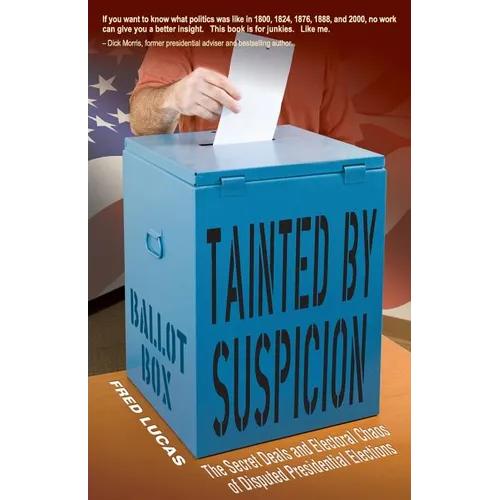 Tainted by Suspicion: The Secret Deals and Electoral Chaos of Disputed Presidential Elections