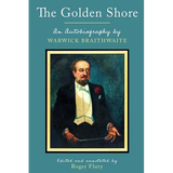 The Golden Shore: An Autobiography by Warwick Braithwaite - Paperback
