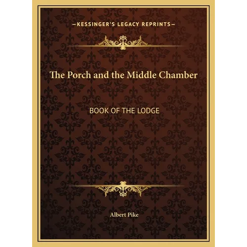 The Porch and the Middle Chamber: Book of the Lodge