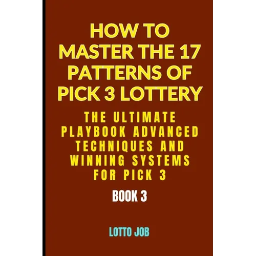[Book 3] The Ultimate Playbook: Advanced Techniques and Winning Systems for Pick 3
