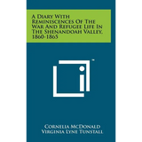 A Diary With Reminiscences Of The War And Refugee Life In The Shenandoah Valley, 1860-1865 - Hardcover