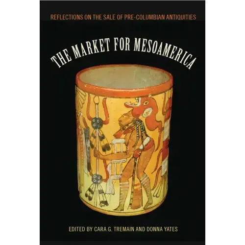 The Market for Mesoamerica: Reflections on the Sale of Pre-Columbian Antiquities