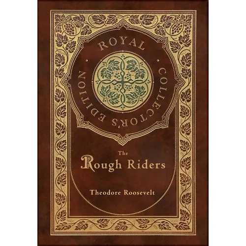 The Rough Riders (Royal Collector's Edition) (Case Laminate Hardcover with Jacket)