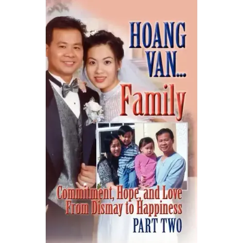 Hoang Van...Family, Commitment, Hope and Love from Dismay to Happiness