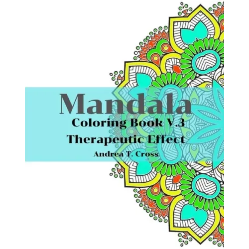 Mandala Coloring Book V.3: Mandala Coloring Book for Therapeutic Effect