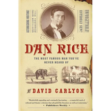 Dan Rice: The Most Famous Man You've Never Heard of