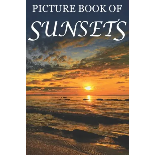 Picture Book of Sunsets: For Seniors with Dementia [Full Spread Panorama Picture Books]