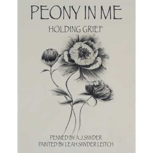 Peony in Me: Holding Grief