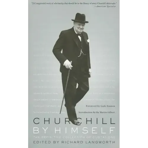 Churchill by Himself: The Definitive Collection of Quotations