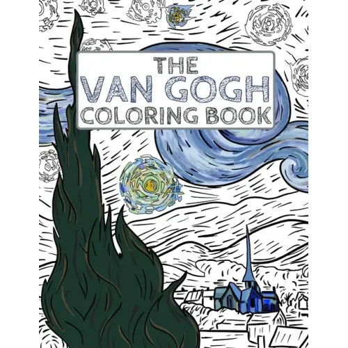 The Van Gogh Coloring Book: Color Your Own Masterpiece
