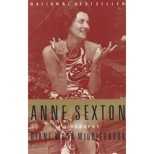 Anne Sexton: A Biography