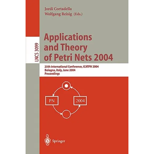Applications and Theory of Petri Nets 2004: 25th International Conference, Icatpn 2004, Bologna, Italy, June 21-25, 2004, Proceedings