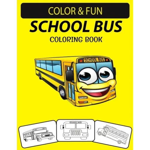 School Bus Coloring Book: School Buses Transportation Coloring Book, Perfect for Little Kids Ages 2-4 & Ages 4-8