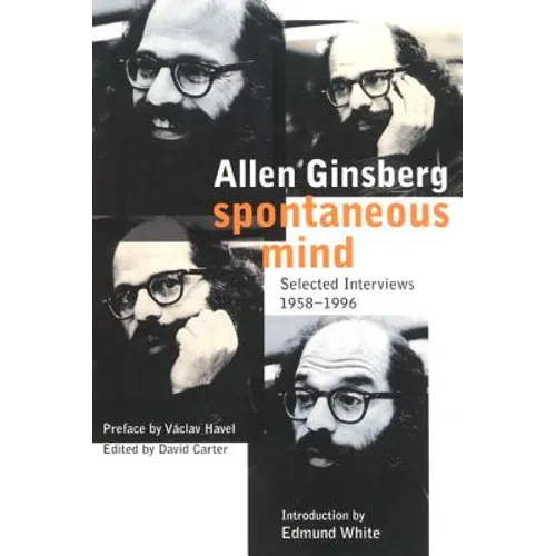 Spontaneous Mind: Selected Interviews 1958-1996