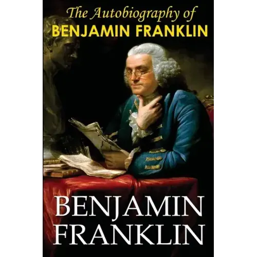 The Autobiography of Benjamin Franklin