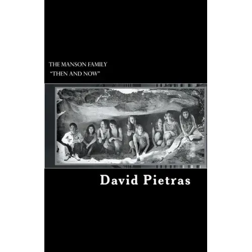 The Manson Family "Then and Now"