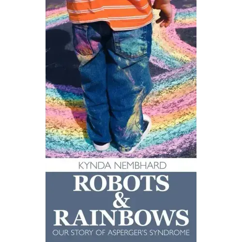 Robots & Rainbows: Our Story of Asperger's Syndrome