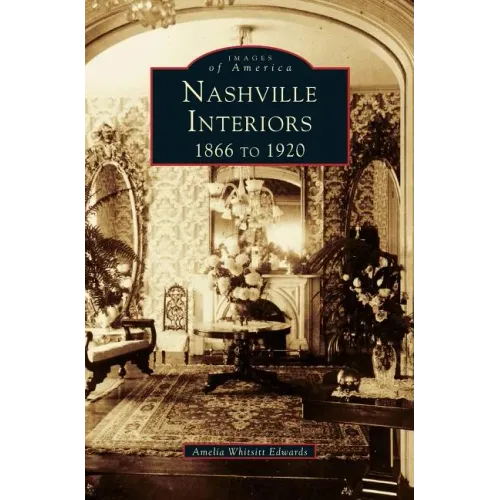 Nashville Interiors: 1866 to 1920