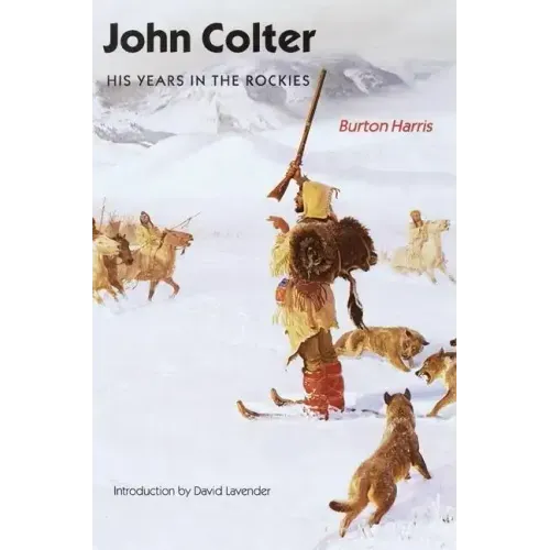 John Colter: His Years in the Rockies